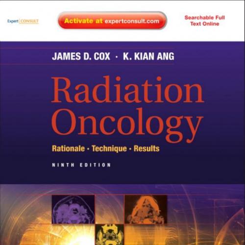 Radiation Oncology_ Rationale, Technique, Results, 9Th Edition