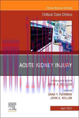 [AME]Acute Kidney Injury, An Issue of Critical Care Clinics (Volume 37-2) (The Clinics: Interna...