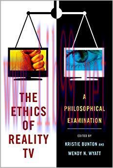 The Ethics of Reality TV: A Philosophical Examination 1st Edition,
