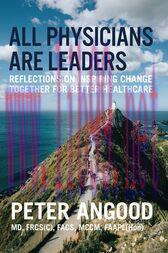[AME]All Physicians are Leaders : Reflections on Inspiring Change Together for Better Healthcar...