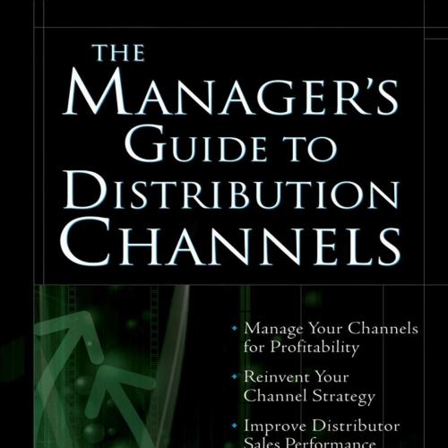 Manager's Guide to Distribution Channels, The - Gorchels, Linda & Marien, Edward & West, Chuck