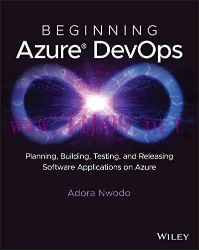 [FOX-Ebook]Beginning Azure DevOps: Planning, Building, Testing and Releasing Software Applicati...