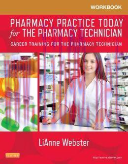 [AME]Workbook for Pharmacy Practice Today for the Pharmacy Technician: Career Training for the ...