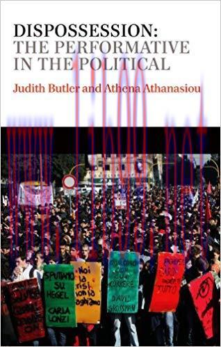 Dispossession: The Performative in the Political (Conversations) 1st Edition,