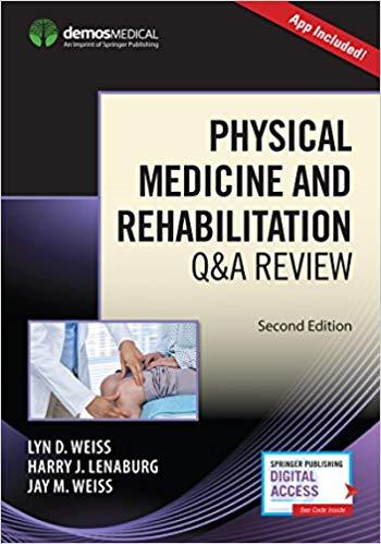 Physical Medicine and Rehabilitation Q&A Review, Second Edition 2nd Edition