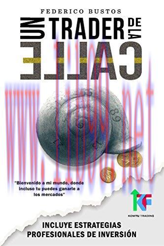 Un Trader de la Calle: Aprende paso a paso a invertir en Bolsa y Forex [Incluye estrategias pro...