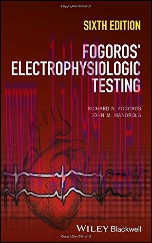 [AME]Fogoros&rsquo; Electrophysiologic Testing, 6th Edition (PDF)