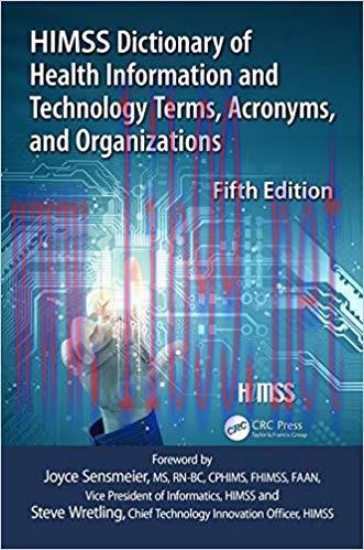 [PDF]HIMSS Dictionary of Health Information and Technology Terms, Acronyms and Organizations, 5...
