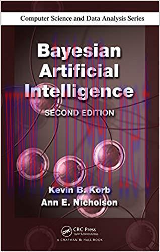 Bayesian Artificial Intelligence (Chapman & Hall/CRC Computer Science & Data Analysis Book 2) 2...