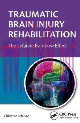 [AME]Traumatic Brain Injury Rehabilitation: The Lefaivre Rainbow Effect