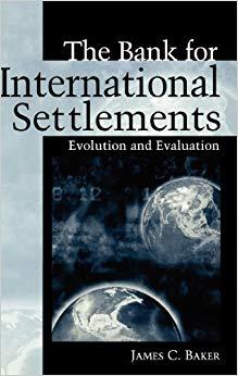(PDF)The Bank for International Settlements Evolution and Evaluation