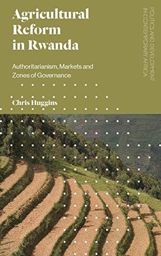 (PDF)Agricultural Reform in Rwanda Authoritarianism, Markets and Zones of Governance