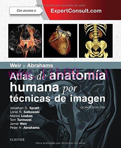 [AME]Weir y Abrahams. Atlas de anatom&iacute;a humana por t&eacute;cnicas de imagen + ExpertConsult (5&ordf; ed.) ...
