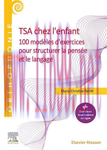 [AME]TSA chez l'enfant: 100 mod&egrave;les d'exercices pour structurer la pens&eacute;e et le langage (Orthop...