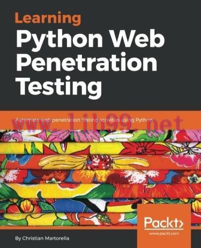 [FOX-Ebook]Learning Python Web Penetration Testing: Automate web penetration testing activities...