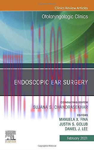 [AME]Endoscopic Ear Surgery, An Issue of Otolaryngologic Clinics of North America (Volume 54-1)...