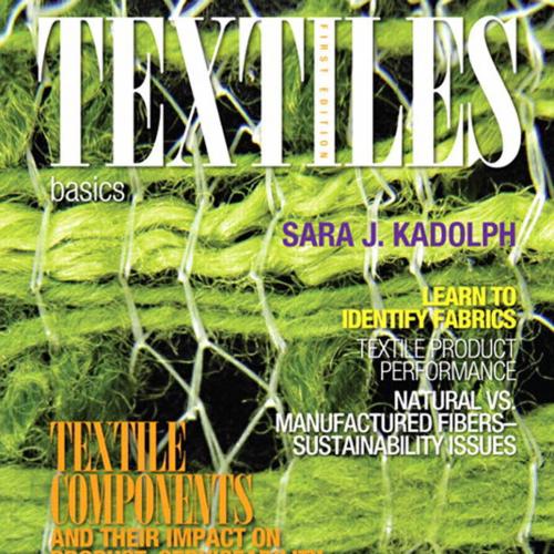 Textiles_ Basics uPDF (Fashion - Sara J. Kadolph - Sara J. Kadolph