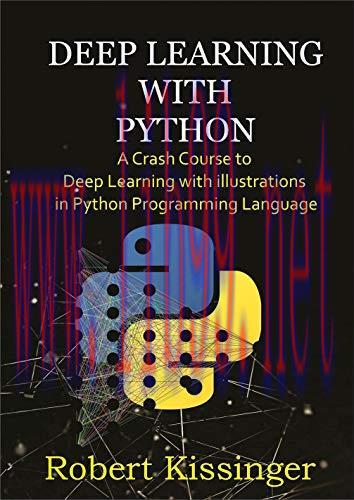 [FOX-Ebook]Deep Learning With Python: A Crash Course to Deep Learning with illustrations in Pyt...