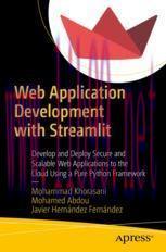[PDF]Web Application Development with Streamlit: Develop and Deploy Secure and Scalable Web App...