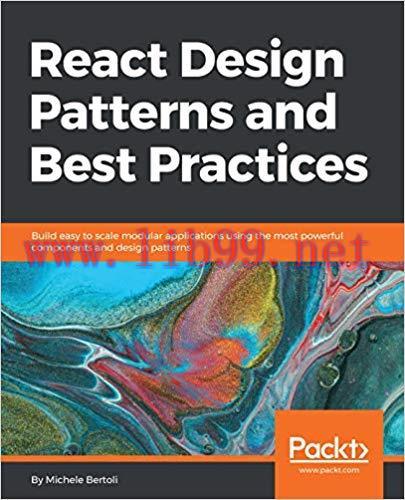 React Design Patterns and Best Practices: Build easy to scale modular applications using the mo...