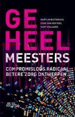 [PDF]Geheelmeesters: Compromisloos radicaal betere zorg ontwerpen