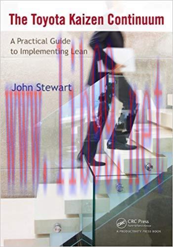 The Toyota Kaizen Continuum: A Practical Guide to Implementing Lean 1st Edition,