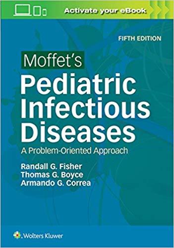Moffet&rsquo;s Pediatric Infectious Diseases, 5th Edition