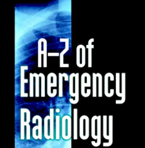 A-Z of Emergency Radiology