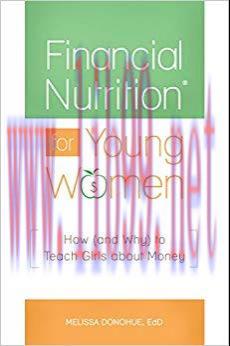 (PDF)Financial Nutrition&reg; for Young Women: How (and Why) to Teach Girls about Money