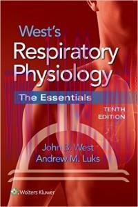 [AME]West&rsquo;s Respiratory Physiology: The Essentials, Tenth Edition (ORIGINAL PDF from_ Publisher...