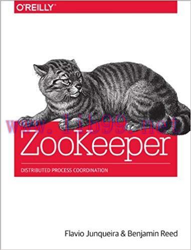 ZooKeeper: Distributed Process Coordination 1st Edition,