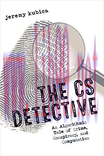 [FOX-Ebook]The CS Detective: An Algorithmic Tale of Crime, Conspiracy, and Computation