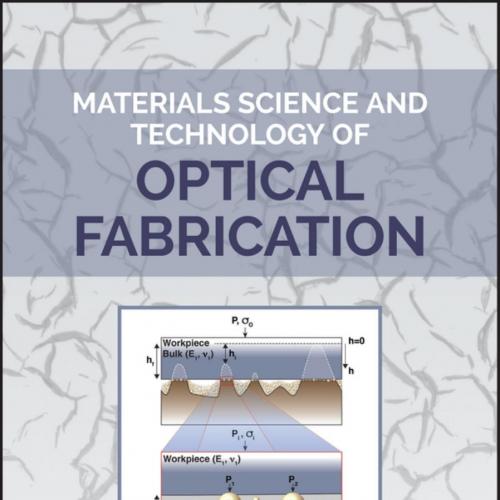 Materials Science and Technology of Optical Fabrication - Tayyab I. Suratwala