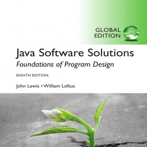 Java Software Solutions. Foundations of Program Design 8th Global Edition
