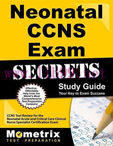 (PDF)Neonatal CCNS Exam Secrets Study Guide: CCNS Test Review for the Neonatal Acute and Critic...