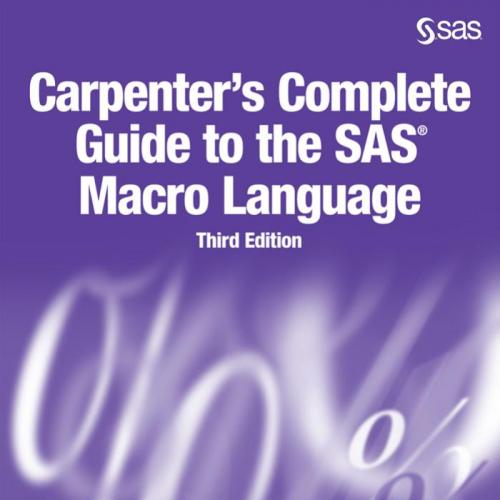 Carpenter's Complete Guide to the SAS Macro Language, Third Edition