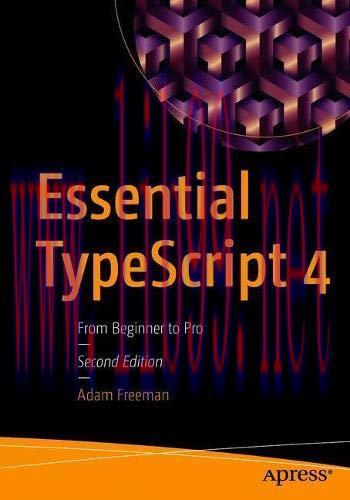 [FOX-Ebook]Essential TypeScript 4: From_ Beginner to Pro, 2nd Edition