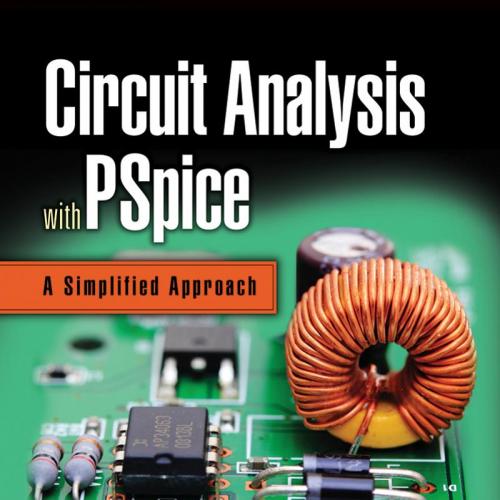 Circuit Analysis with PSpice A Simplified Approach B0727N9MFB
