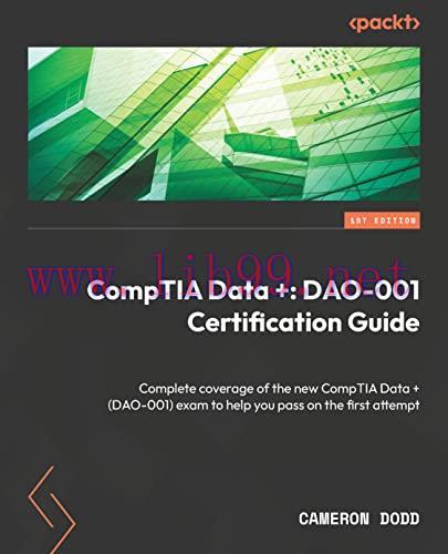 [FOX-Ebook]CompTIA Data+: DAO-001 Certification Guide: Complete coverage of the new CompTIA Dat...