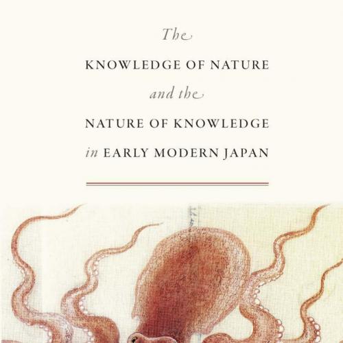 Knowledge of Nature and the Nature of Knowledge in Early Modern Japan, The