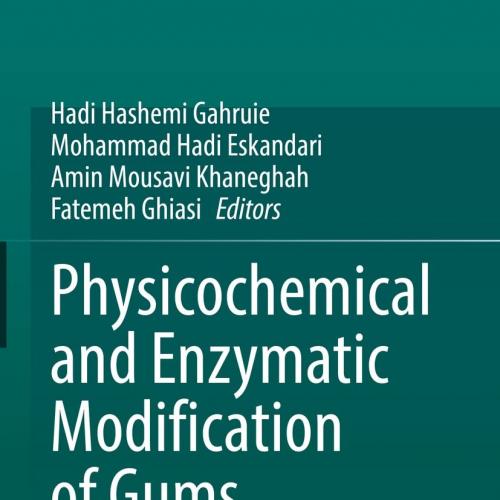 Physicochemical and Enzymatic Modification of Gums: Synthesis, Characterization and Application...