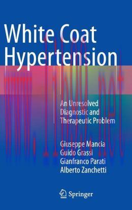 [AME]White Coat Hypertension: An Unresolved Diagnostic and Therapeutic Problem (EPUB)