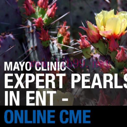 [AME]Mayo Clinic Expert Pearls in ENT: Full Course 2020 (CME VIDEOS)