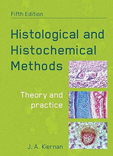 Histological and Histochemical Methods, fifth edition Theory and Practice Fifth Edition