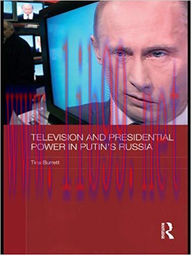 Television and Presidential Power in Putin&rsquo;s Russia (BASEES/Routledge Series on Russian and Eas...