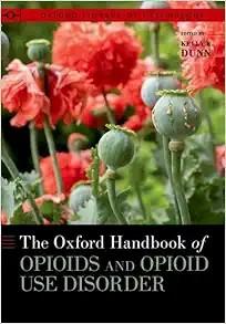 [AME]The Oxford Handbook of Opioids and Opioid Use Disorder (Oxford Library of Psychology) (Ori...