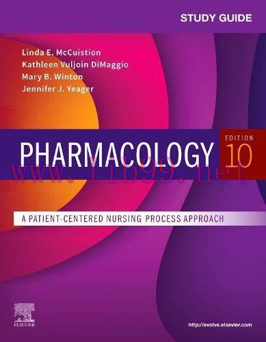 [AME]Study Guide for Pharmacology: A Patient-Centered Nursing Process Approach, 10th Edition (E...