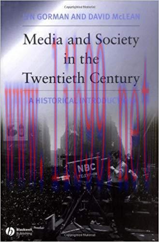 Media and Society in the Twentieth Century: A Historical Introduction 1st Edition,