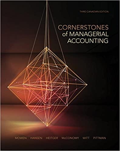(SM)Cornerstones of Managerial Accounting, 3rd Canadian Edition by&nbsp;Maryanne Mowen.zip