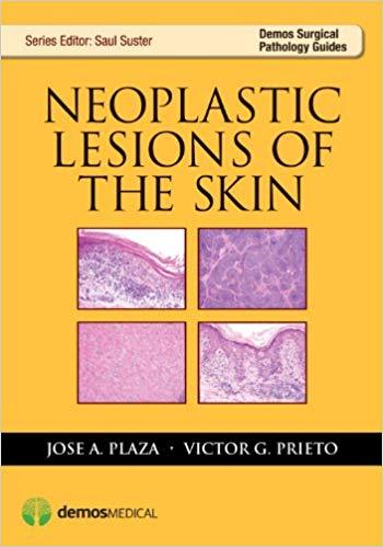 Neoplastic Lesions of the Skin (Demos Surgical Pathology Guides) 1st Edition